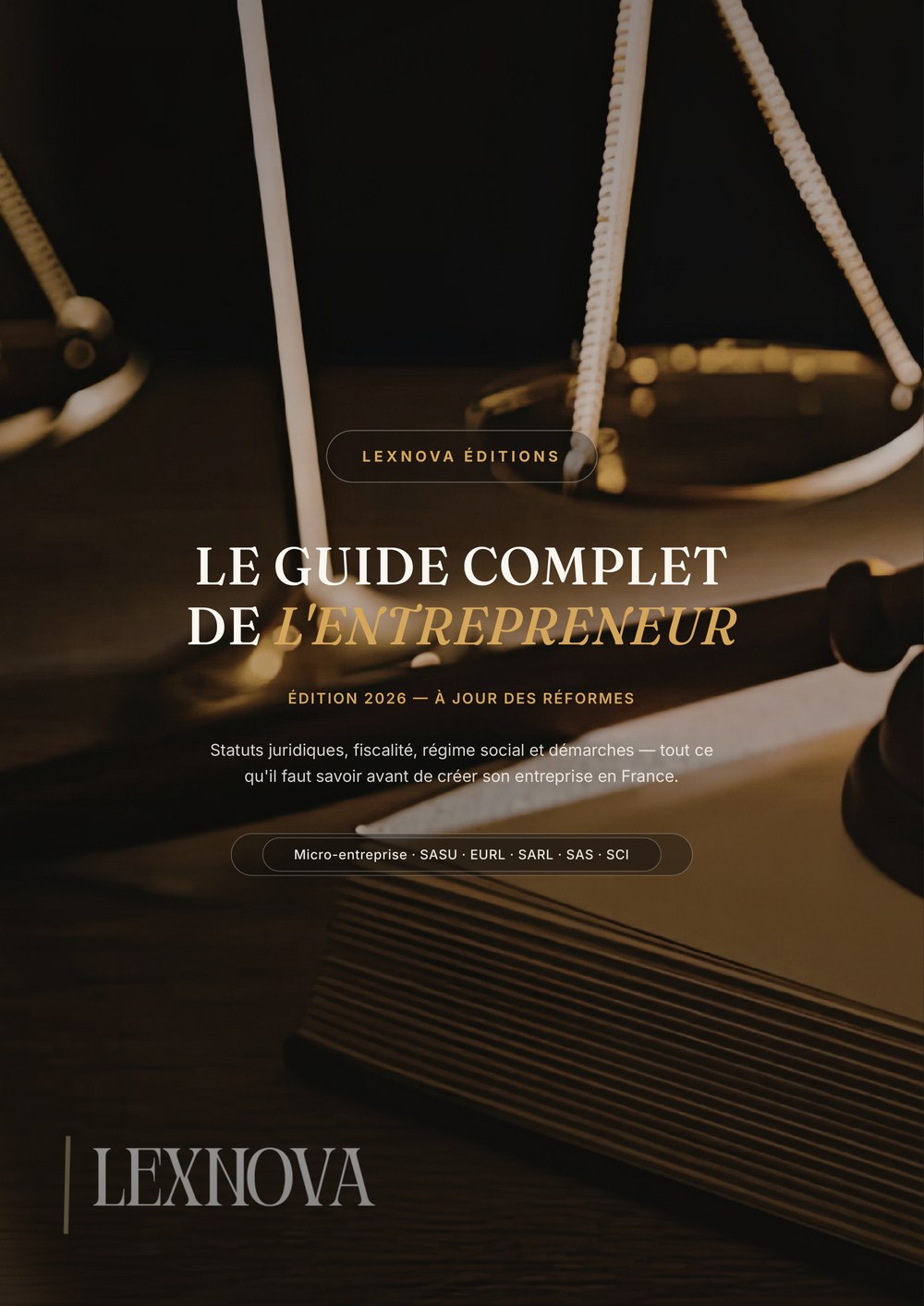 Le Guide Complet de l'Entrepreneur — Édition 2026, Lexnova Éditions